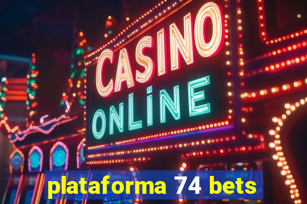 plataforma 74 bets